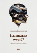 E-booki - poradniki - Ile możesz wypić? O nałogach i ich leczeniu - miniaturka - grafika 1