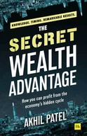 Pozostałe książki - The Secret Wealth Advantage: How You Can Profit from the Economy's Hidden Cycle - miniaturka - grafika 1