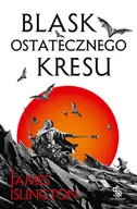 Fantasy - Fabryka Slow Blask ostatecznego kresu. Trylogia Licaniusa: Ksiega 3 LIT-49037 - miniaturka - grafika 1