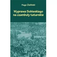 Historia świata - Wyprawa Sobieskiego na czambuły tatarskie Hugo Zieliński - miniaturka - grafika 1