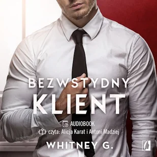 Bezwstydny klient. Intensywne doznania. Tom 3 Whitney G. - Audiobooki - romanse - miniaturka - grafika 1