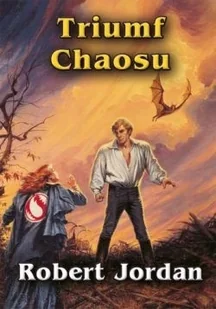 ZYSK I S-KA Koło czasu Tom 6 Triumf chaosu - dostawa od 3,49 PLN - Fantasy - miniaturka - grafika 1
