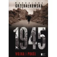 Historia Polski - 1945 wojna i pokój Magdalena Grzebałkowska - miniaturka - grafika 1