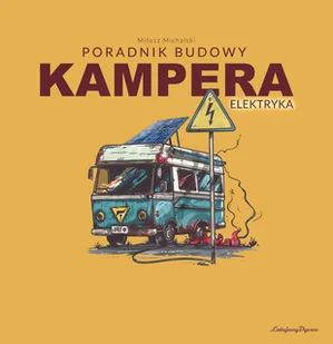Poradnik budowy kampera. Elektryka - Poradniki hobbystyczne - miniaturka - grafika 1