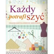 Poradniki hobbystyczne - Każdy potrafi szyć - Gerlings Charlotte - miniaturka - grafika 1