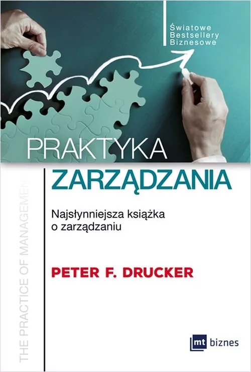 MT Biznes Praktyka zarządzania. Najsłynniejsza książka o zarządzaniu - Peter F. Drucker