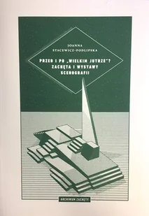 Zachęta Przed i po "wielkim jutrze"$203  i wystawy scenografii STACEWICZ-PODLIPSKA JOANNA - Kulturoznawstwo i antropologia - miniaturka - grafika 1