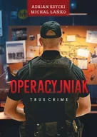 Felietony i reportaże - Operacyjniak - Adrian Ksycki - miniaturka - grafika 1