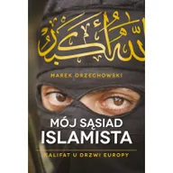 Filozofia i socjologia - Muza Mój sąsiad islamista - Marek Orzechowski - miniaturka - grafika 1