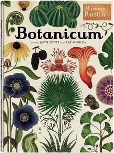 Botanicum. Muzeum roślin - Kathy Willis - Książki edukacyjne - miniaturka - grafika 2