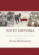 Prawo - Ius et historia. Księga pamiątkowa dedykowana Profesorowi Jerzemu Markiewiczowi - miniaturka - grafika 1
