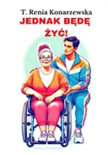 Pamiętniki, dzienniki, listy - Jednak będę żyć - Renia T Konarzewska - książka - miniaturka - grafika 1