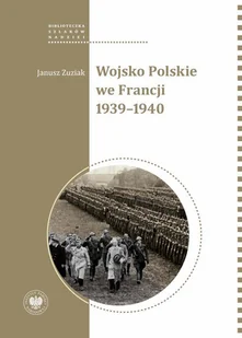 Wojsko Polskie we Francji 1939-1940 - Janusz Zuziak - książka - II wojna światowa - miniaturka - grafika 1