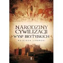 Poznańskie Narodziny cywilizacji Wysp Brytyjskich - WOJCIECH LIPOŃSKI