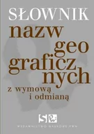 Filologia i językoznawstwo - Słownik nazw geograficznych z odmianą i wyrazami pochodnymi - miniaturka - grafika 1