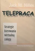 Poradniki hobbystyczne - Telepraca. Strategie kierowania wirtualną załogą - Nilles Jack M. - miniaturka - grafika 1