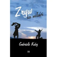 Religia i religioznawstwo - Homo Dei Gabriele Kuby Zryw ku miłości. Do młodych ludzi, którzy chcą mieć przyszłość - miniaturka - grafika 1