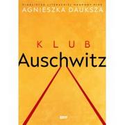 Biografie i autobiografie - Klub Auschwitz I Inne Kluby Agnieszka Dauksza - miniaturka - grafika 1