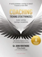 Poradniki hobbystyczne - Coaching – trening efektywności. Zasady i praktyka coachingu i przywództwa - John Whitmore - miniaturka - grafika 1