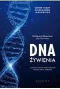Dna Żywienia Dlaczego Twoje Geny Kochają Tradycyjne Pożywienie Cztery Fundamenty Naturalnego Jadłospisu Catherine Shanahan,luke Shanahan - Poradniki hobbystyczne - miniaturka - grafika 2