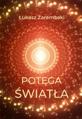 Ezoteryka - Potęga światła - Łukasz Zarembski - miniaturka - grafika 1