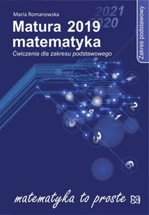 Romanowska Maria Matura 2019 Matematyka. Ćwiczenia ZP - Podręczniki dla liceum - miniaturka - grafika 1