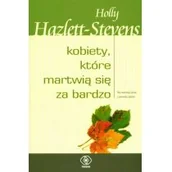Psychologia - Hazlett - Stevens Holly Kobiety, które martwi$59 się za bardzo - miniaturka - grafika 1