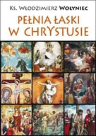 Religia i religioznawstwo - TUM Pełnia łaski w Chrystusie - Włodzimierz Wołyniec - miniaturka - grafika 1