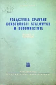 Książki o kulturze i sztuce - Połączenia spawane konstrukcji stalowych w budownictwie - miniaturka - grafika 1