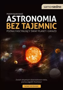 Samo Sedno Astronomia bez tajemnic - Przemysław Rudź - Fizyka i astronomia - miniaturka - grafika 1