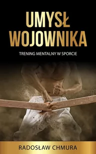 Umysł wojownika. Trening mentalny w sporcie - E-booki - poradniki - miniaturka - grafika 1