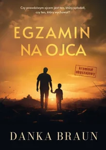 Egzamin na ojca - Danka Braun - Kryminały - miniaturka - grafika 1