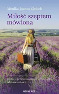 Literatura przygodowa - Novae Res Miłość szeptem mówiona Monika Joanna Cieluch - miniaturka - grafika 1