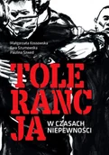 Psychologia - Tolerancja w czasach niepewności Kossowska Małgorzata Szumowska Ewa Szwed Paulina - miniaturka - grafika 1