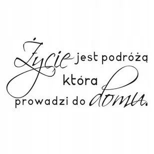 Napis na ścianę naklejka 100x50cm wybór koloru - Życie jest podróżą 183 - Naklejki na ścianę - miniaturka - grafika 1