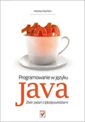 Systemy operacyjne i oprogramowanie - Programowanie w języku Java. Zbiór zadań z (p)odpowiedziami - miniaturka - grafika 1