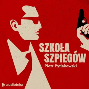 Szkoła szpiegów Piotr Pytlakowski - Audiobooki - literatura faktu - miniaturka - grafika 1