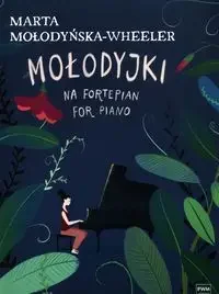 Mołodyjki na fortepian - Marta Mołodyńska-Wheeler - Mapy i plansze edukacyjne - miniaturka - grafika 1