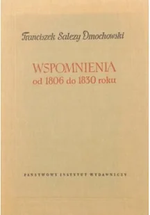 Dmochowski Wspomnienia od 1806 do 1830 roku - Biografie i autobiografie - miniaturka - grafika 1