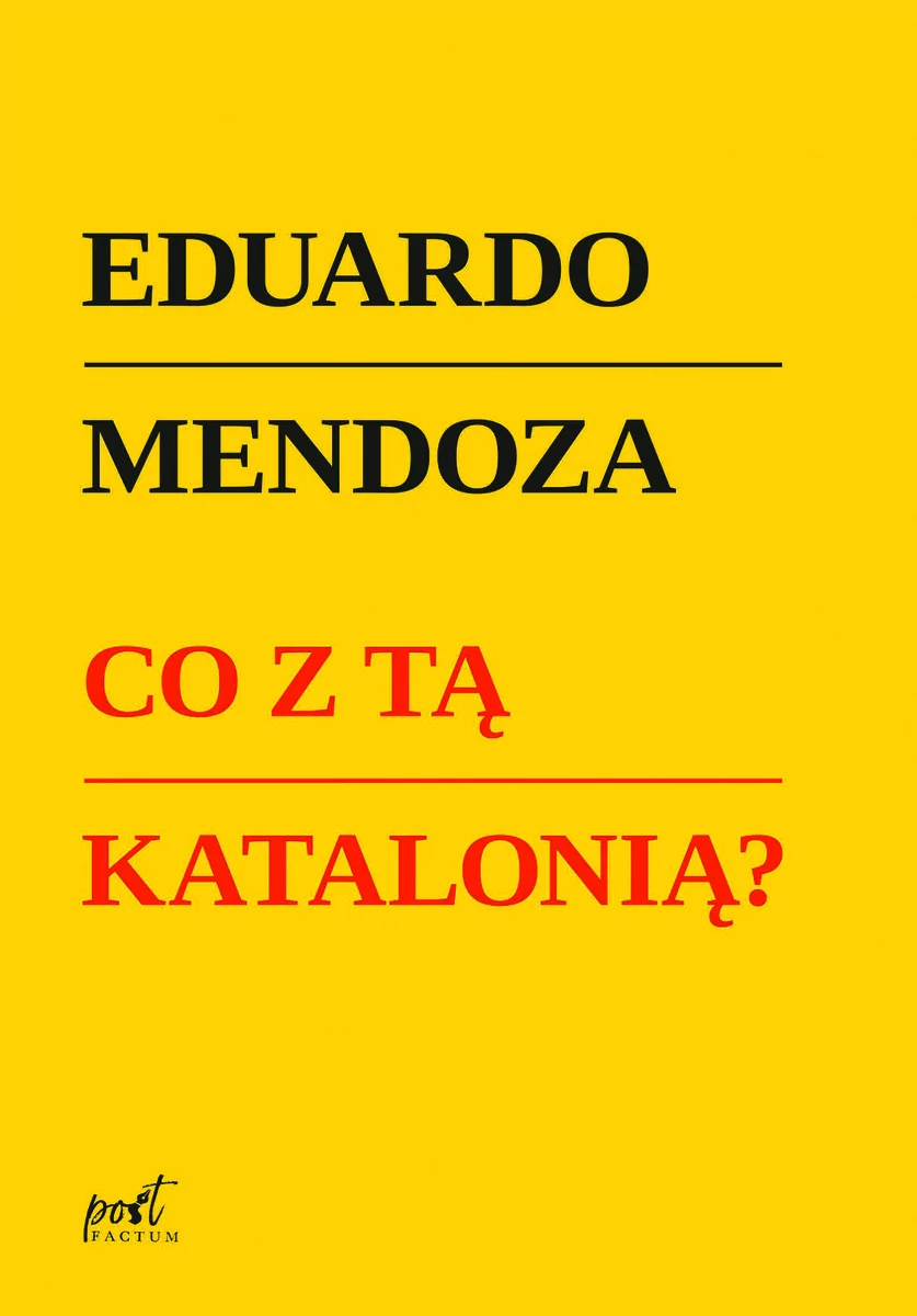 Co Z Tą Katalonią Eduardo Mendoza