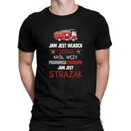 Koszulki męskie - Jam jest władca ognia - męska koszulka na prezent dla strażaka - miniaturka - grafika 1