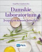 Zdrowie - poradniki - Wydawnictwo Naukowe PWN Damskie laboratorium. Przepisy na domowe kosmetyki - Angelika Gumkowska - miniaturka - grafika 1
