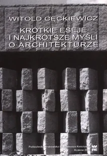 Krótkie eseje i najkrótsze myśli o architekturze - Książki o kulturze i sztuce - miniaturka - grafika 1