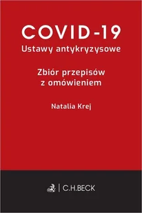 Covid-19 Ustawy Antykryzysowe Zbiór Przepisów Z Omówieniem Natalia Krej - Prawo - miniaturka - grafika 1
