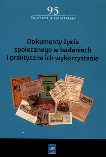 Dokumenty życia społecznego w badaniach i praktyczne ich wykorzystanie - Historia Polski - miniaturka - grafika 1