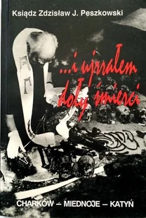 I ujrzałem doły śmierci - Biografie i autobiografie - miniaturka - grafika 1