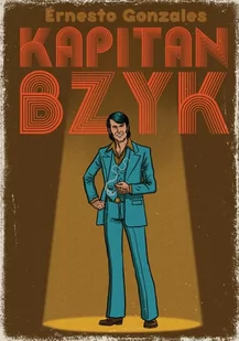 timof i cisi wspólnicy Kapitan Bzyk Ernesto Gonzales - Komiksy dla dorosłych timof i cisi wspólnicy Kapitan Bzyk Ernesto Gonzales - Komiksy dla dorosłych - miniaturka - grafika 1