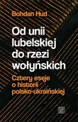 Historia świata - Od unii lubelskiej do rzezi wołyńskich - Bohdan Hud - miniaturka - grafika 1