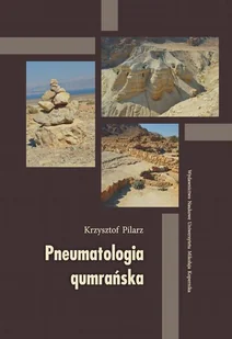 Pneumatologia qumrańska - Krzysztof Pilarz - Historia świata Pneumatologia qumrańska - Krzysztof Pilarz - Historia świata - miniaturka - grafika 1