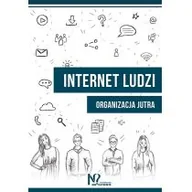 Filozofia i socjologia - INTERNET LUDZI ORGANIZACJA JUTRA Robert Kozielski - miniaturka - grafika 1